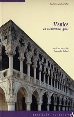 Venice: an Architectural Guide - Guido Zucconi