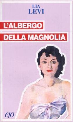 L'albergo della magnolia - Lia Levi