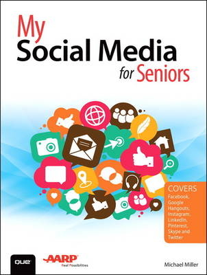 My Social Media for Seniors -  Michael R. Miller