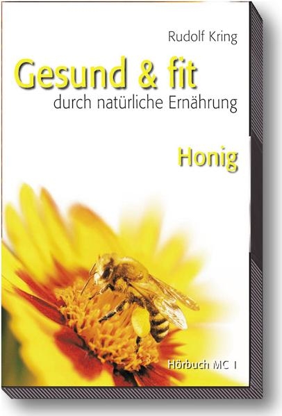 Gesund & fit - Honig - Rudolf Kring
