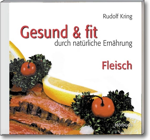 Gesund & fit - Fleisch - Rudolf Kring