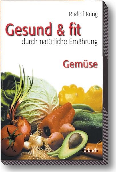 Gesund & fit - Gemüse - Rudolf Kring