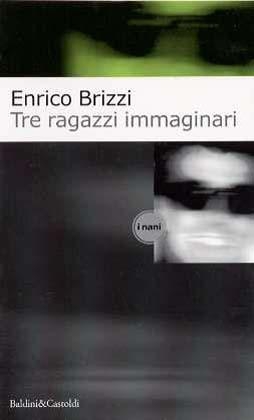 Tre ragazzi immaginari - Enrico Brizzi