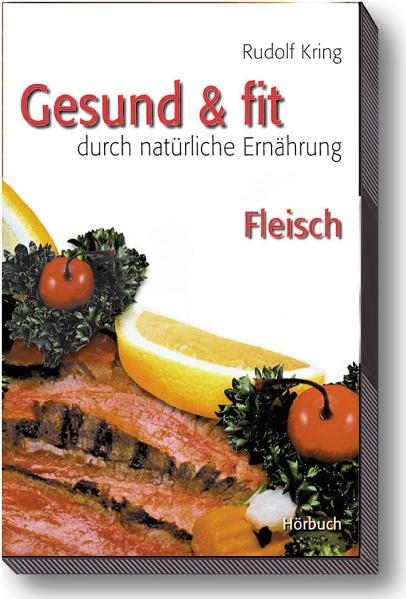 Gesund & fit - Fleisch - Rudolf Kring