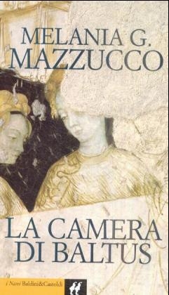 La camera di Baltus - Melania G. Mazzucco