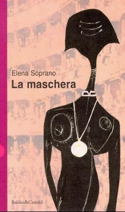 La maschera - Elena Soprano