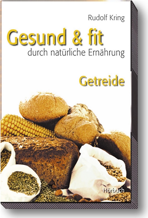 Gesund & fit - Getreide - Rudolf Kring