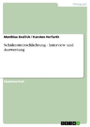 SchÃ¼lerstreitschlichtung - Interview und Auswertung - Matthias Endlich, Karsten Herfarth