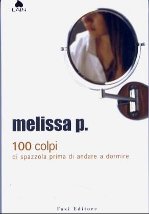 100 colpi di spazzola prima di andare a dormire. Mit geschlossenen Augen, italienische Ausgabe - Melissa P.