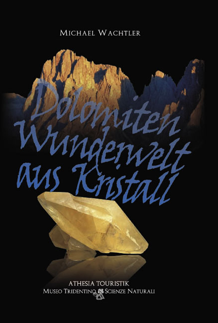 Dolomiten - Wunderwelt aus Kristall - Michael Wachtler