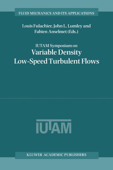 IUTAM Symposium on Variable Density Low-Speed Turbulent Flows - 
