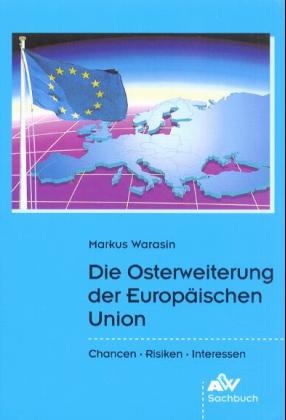 Die Osterweiterung der Europäischen Union - Markus Warasin