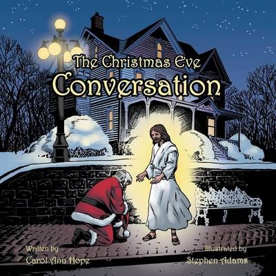 The Christmas Eve Conversation - Carol Ann Hope