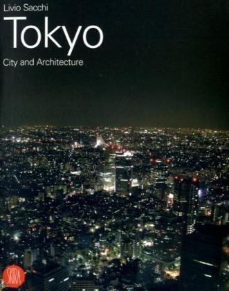 Tokyo-to: City and Architecture - Livio Sacchi