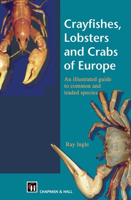 Crayfishes, Lobsters and Crabs of Europe -  R. Ingle