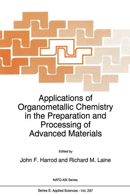 Applications of Organometallic Chemistry in the Preparation and Processing of Advanced Materials - 