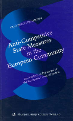 Anti-competitive State Measures in the European Community - Ulla Boegh Henriksen