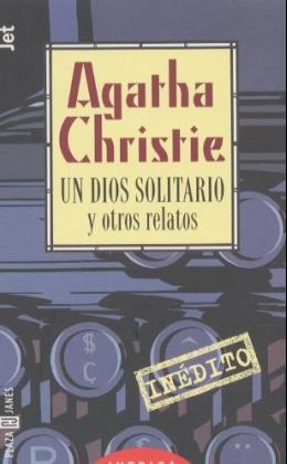 Un dios solitario y otros relatos. Solange es hell ist, span. Ausgabe - Agatha Christie