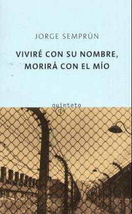 Vivire Con Su Nombre, Morira Con El Mio - Jorge Semprun