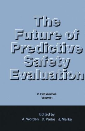 Future of Predictive Safety Evaluation -  J. Marks,  D.V. Parke