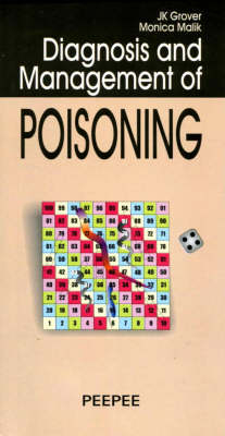 Diagnosis and Management of Poisoning: Volume 1 - J.K. Grover, Monica Malik
