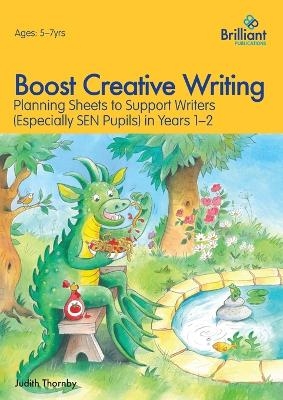 Boost Creative Writing for 5-7 Year Olds - Judith Thornby