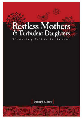 Restless Mothers & Turbulent Daughters - Shashank S Sinha