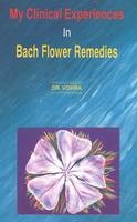 My Clinical Experiences in Bach Flower Remedies - Dr Vohra