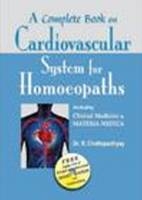 A Complete Book of Cardiovascular System for Homoeopaths - R. Chattopadhyay