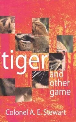 Tiger & Other Games - Colonel A E Stewart