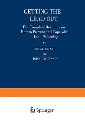 Getting the Lead Out -  Irene Kessel,  John T. O'Connor