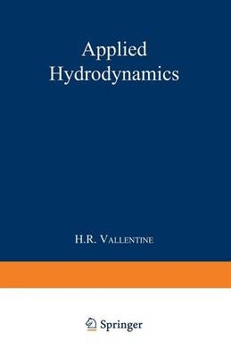 Applied Hydrodynamics -  H. R. Vallentine