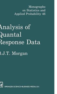 Analysis of Quantal Response Data -  Byron J. T. Morgan