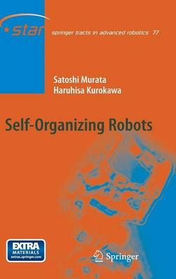 Self-Organizing Robots -  Haruhisa Kurokawa,  Satoshi Murata