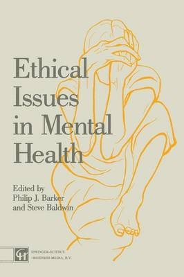 Ethical Issues in Mental Health -  Steve Baldwin,  Philip J. Barker