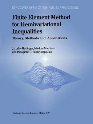 Finite Element Method for Hemivariational Inequalities -  J. Haslinger,  M. Miettinen,  Panagiotis D. Panagiotopoulos