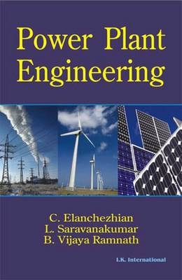 Power Plant Engineering - C. Elanchezhian, L. Saravanakumar, B. Vijaya Ramnath