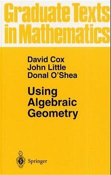 Using Algebraic Geometry -  David A. Cox,  John Little,  DONAL OSHEA