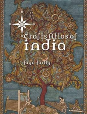 Crafts Atlas Of India, The: A Journey To The Centre Of Calcutta - Soumitra Das, Jaya Jaitly