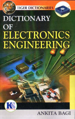 Dictionary of Electronic Engineering - Anita Bagi