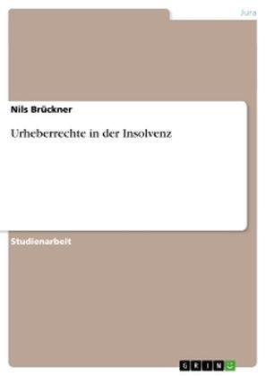 Urheberrechte in der Insolvenz - Nils BrÃ¼ckner