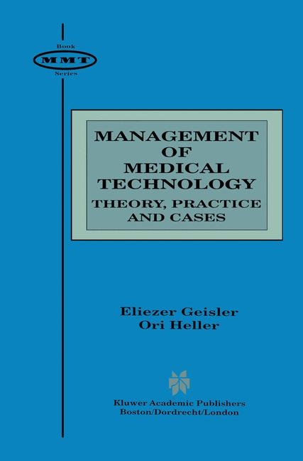 Management of Medical Technology -  Eliezer Geisler,  Ori Heller