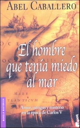 El hombre que tenia miedo al mar - Abel Caballero