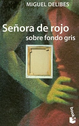 Senora de rojo sobre fondo gris - Miguel Delibes