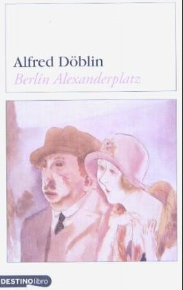 Berlin Alexanderplatz - Alfred Doblin