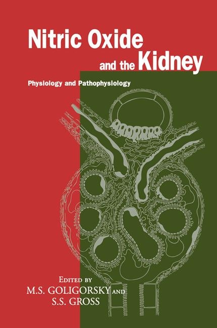 Nitric Oxide and the Kidney -  Michael S. Goligorsky,  Steven S. Gross