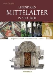 Lebendiges Mittelalter in Südtirol - Armin Torggler