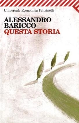 Questa storia - Alessandro Baricco