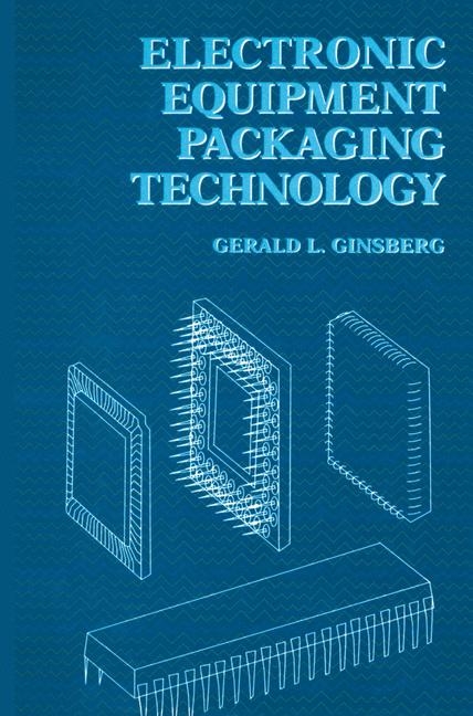 Electronic Equipment Packaging Technology -  Gerald L. Ginsberg