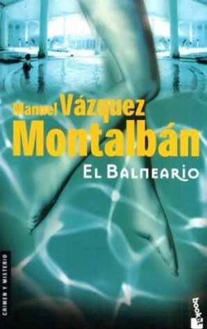 El Balneario - Manuel Vasquez Montalban